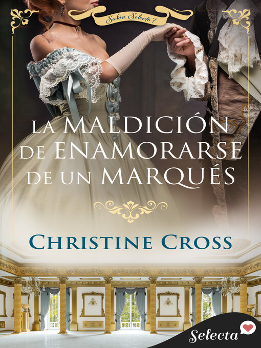 Title details for La maldición de enamorarse de un marqués (Salón Selecto 7) by Christine Cross - Wait list